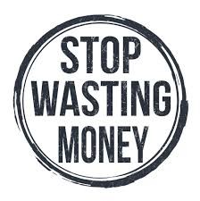 Stop wasting money